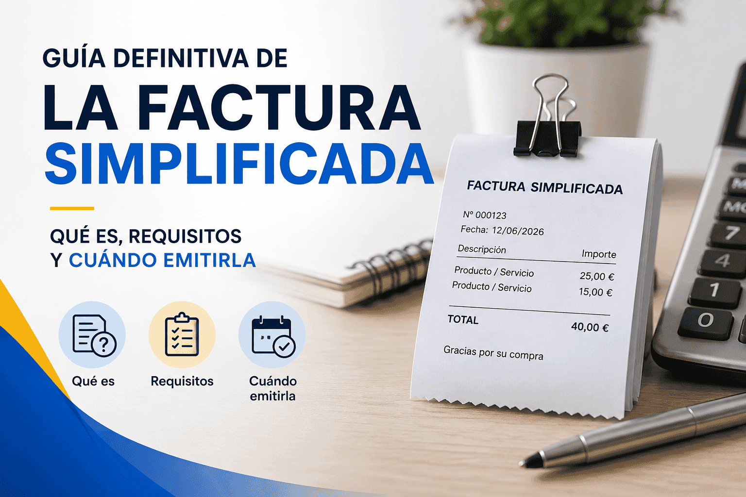 Guía definitiva de la factura simplificada: qué es, requisitos y cuándo emitirla